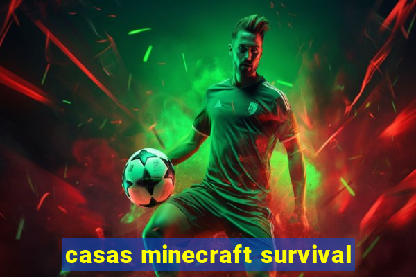 casas minecraft survival